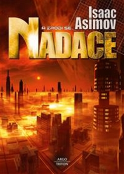 Nadace 7: A zrodí se Nadace [Asimov Isaac]