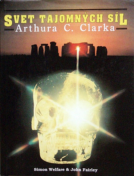 A - Svet tajomných síl Arthura C. Clarka [Welfare Simon, Fairley John]