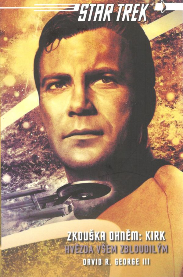 Star Trek: Zkouška ohněm 3: Kirk - Hvězda všem zbloudilým [George III David R. ]