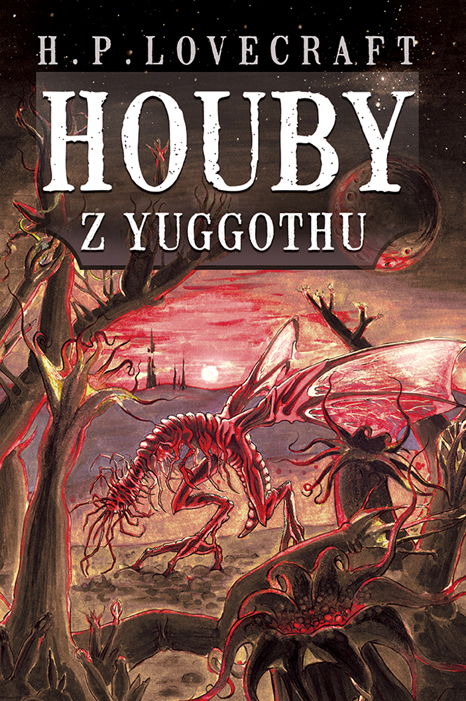 Houby z Yuggothu [Lovecraft Howard Phillips]