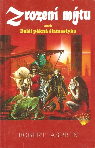 A - Zrození mýtu aneb Další pěkná šlamastyka [Asprin Robert]