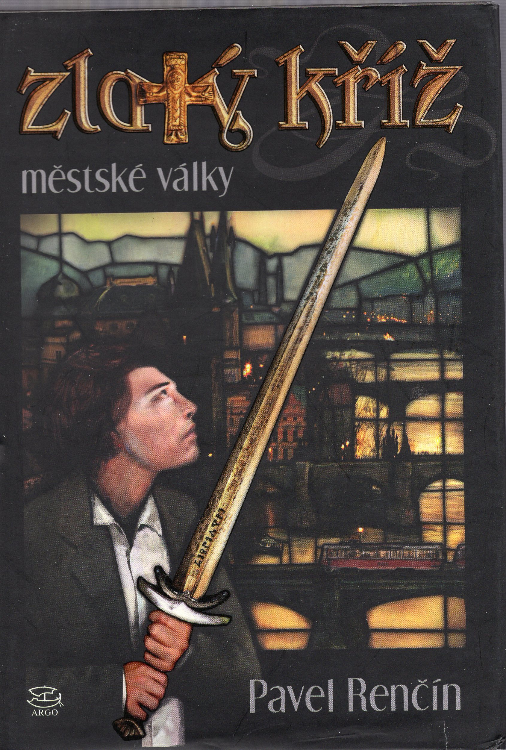 A - Zlatý kříž - Městské války 1 [Renčín Pavel]