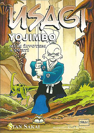 Usagi Yojimbo 10: Mezi životem a smrtí [Sakai Stan]