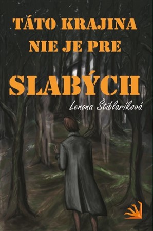 Táto krajina nie je pre slabých [Štiblaríková Lenona]