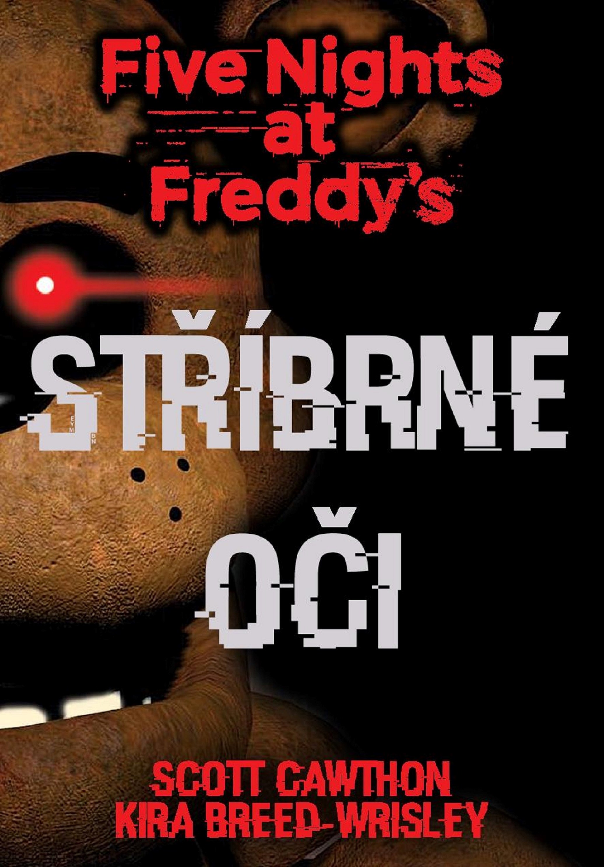 Five Nights at Freddy 1: Stříbrné oč [Cawthon Scott]