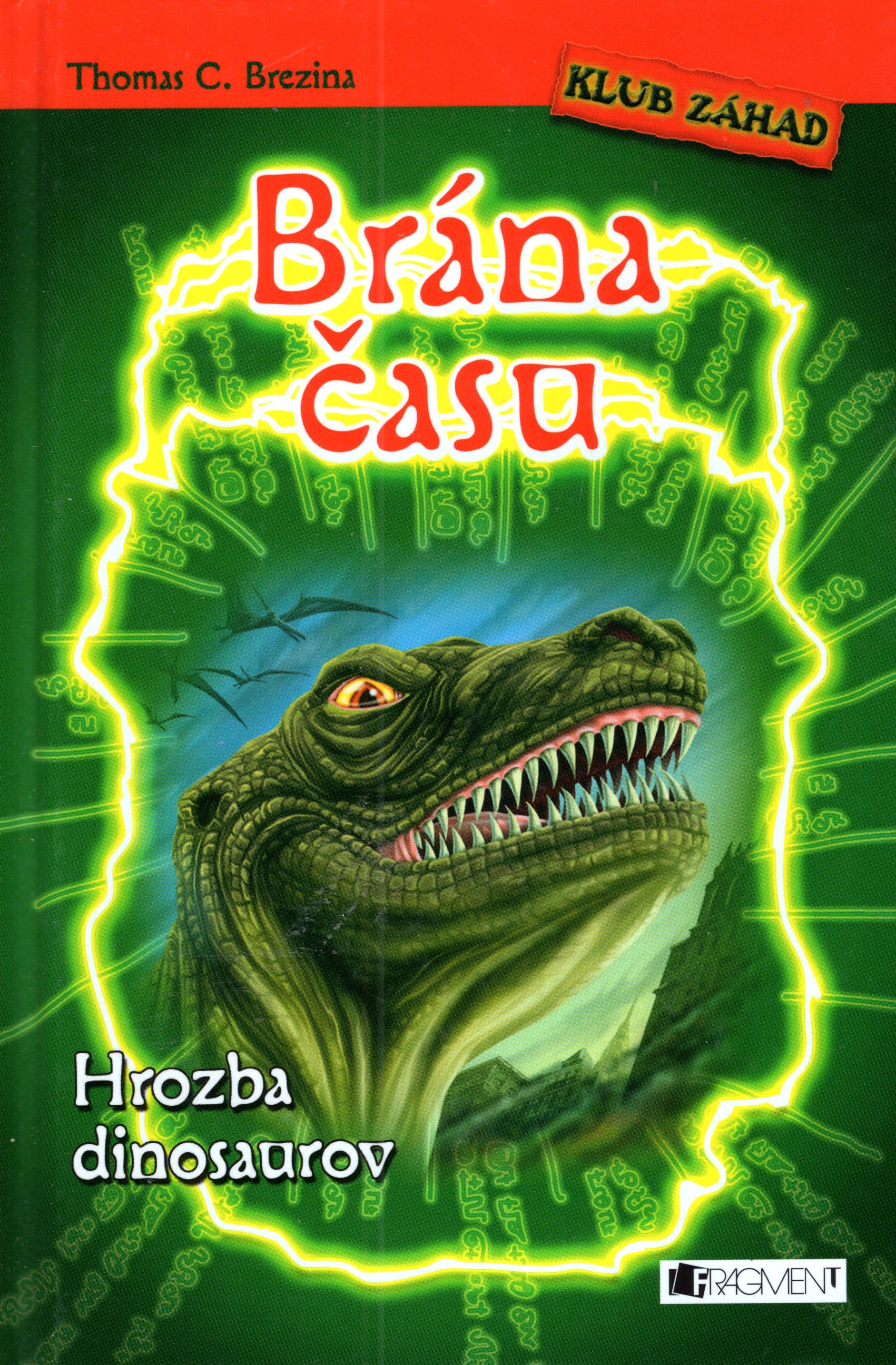 A - Brána času: Hrozba dinosaurov [Brezina Thomas]