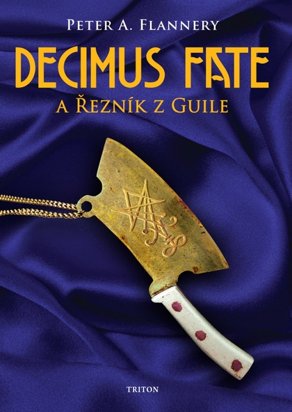 Decimus Fate a Řezník z Guile [Flannery Peter A.]