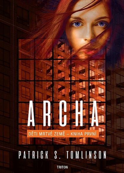 Děti mrtvé Země 1: Archa [Tomlinson Patrick S.]
