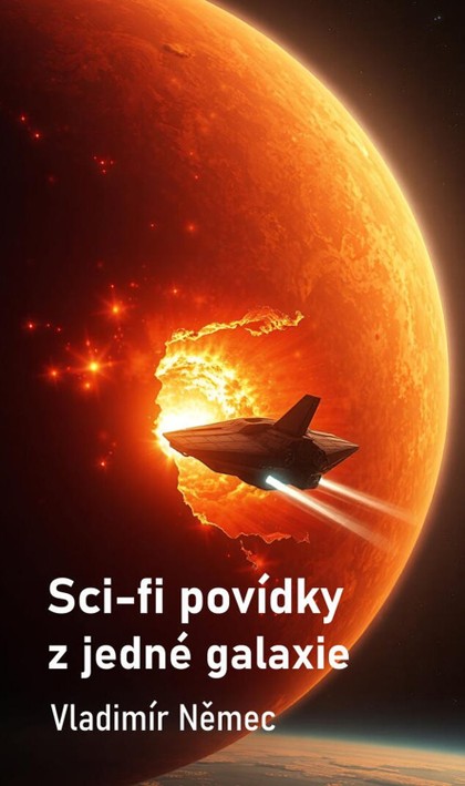 Sci-fi povídky z jedné galaxie [Němec Vladimír]