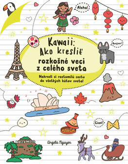 Kawaii: Ako kresliť rozkošné veci z celého sveta [Nguyen  Angela