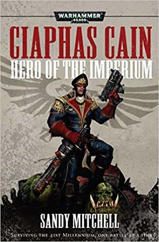 Hero of the Imperium: Ciaphas Cain [Mitchell Sandy]