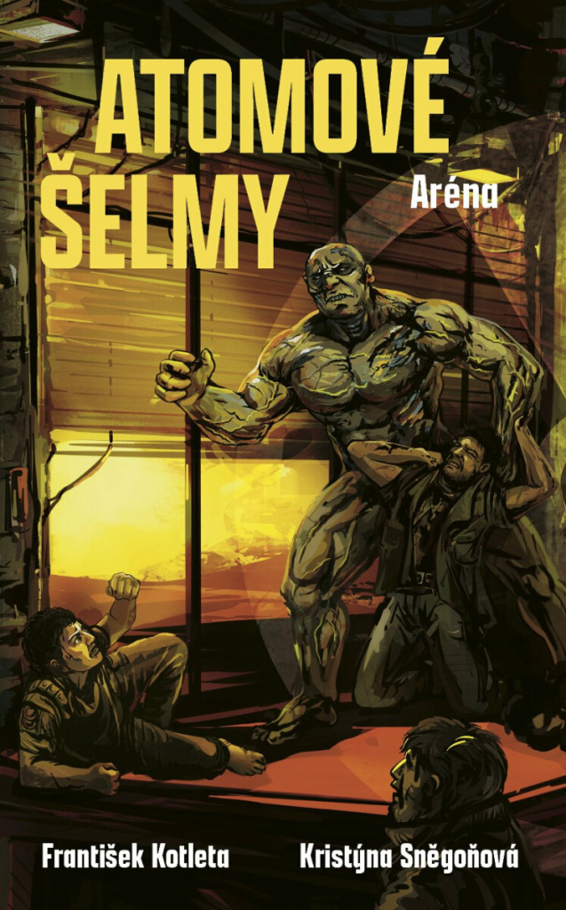 Atomové šelmy 02: Aréna [Kotleta František, Sněgoňová Kristýna]