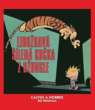 Calvin a Hobbes 9 - Lidožravá šílená kočka z džungle  [Watterson Bill]