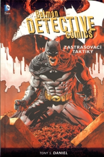 Batman Detective Comics 2: Zastrašovací taktiky [Daniel Tony S.]