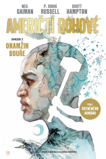 Američtí bohové 3: Okamžik bouře [Gaiman Nail, Russell P. Craig]