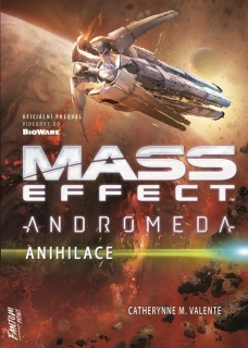 Mass Effect Andromeda 3: Anihilace [Valente Catherynne]
