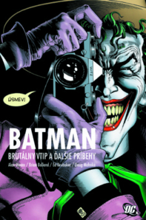 Batman: Brutálny vtip a ďalšie príbehy [Moore Alan, Brubaker Ed, Bolland Brian]