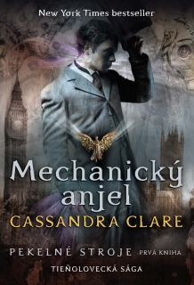 Pekelné stroje 1 - Mechanický anjel [Clare Cassandra]