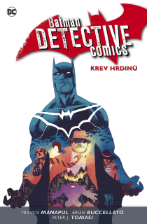 Batman Detective Comics 8: Krev hrdinů [Buccellato Brian]