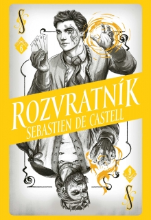 Divotvůrce 6: Rozvratník [de Castell Sebastien]