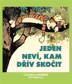 Calvin a Hobbes 8: Jeden neví, kam dřív skočit [Watterson Bill]
