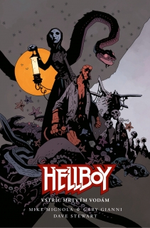 Hellboy: Vstříc mrtvým vodám [Mignola Mike]
