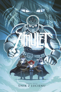 Amulet 6: Únik z Lucienu [Kibuishi Kazu]