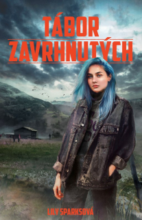 Tábor zavrhnutých [Sparks Lily]