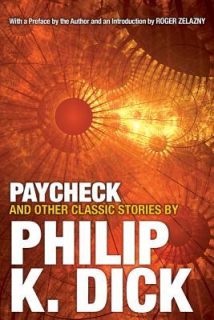Paycheck and Other Classic Stories [Dick Philip K.