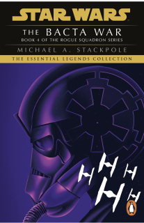 SW X-Wing Series: The Bacta War [Stackpole Michael]