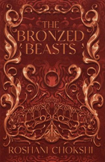 The Bronzed Beasts [Chokshi Roshani]