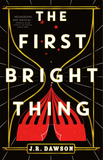 The First Bright Thing [Dawson J.R.]