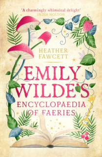Emily Wilde’s Encyclopaedia of Faeries [Fawcett Heather]