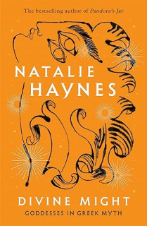 Divine Might: Goddesses in Greek Myth [Haynes Natalie]