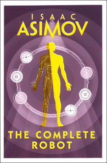 The Complete Robot [Asimov Isaac]