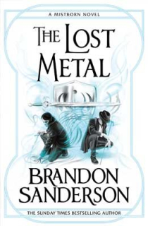 The Lost Metal [Sanderson Brandon]
