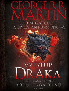 Vzestup draka - Ilustrovaná historie rodu Targaryenů [Martin George R.R.]