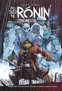 Želvy Ninja: Poslední rónin 2 - Ztracená léta [Eastman Kevin, Laird Peter]