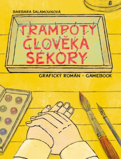 Trampoty člověka Sekory: Grafický román – gamebook [Šalamounová Barbara]