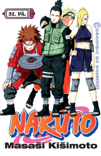 Naruto 32: Výprava za Sasukem [Kišimoto Masaši]